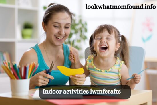 Indoor activities lwmfcrafts