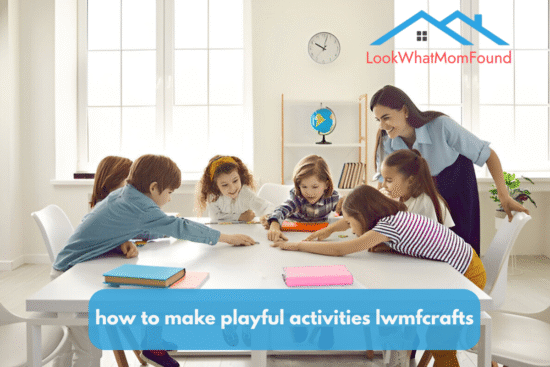 how to make playful activities lwmfcrafts