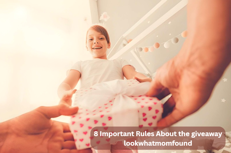 8 Important Rules About the giveaway lookwhatmomfound