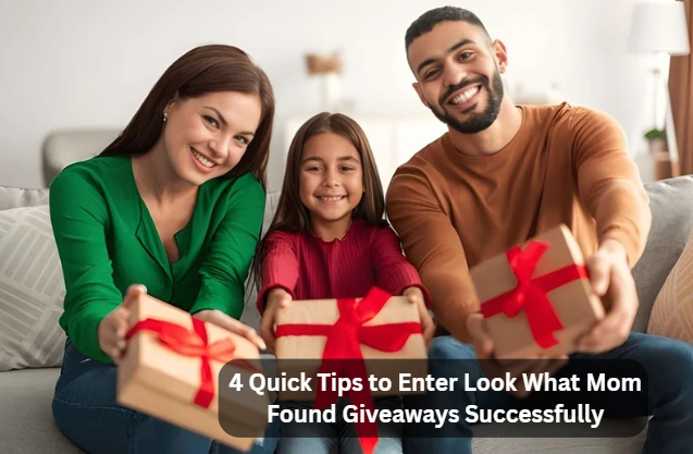 4 Quick Tips to Enter Look What Mom Found Giveaways Successfully