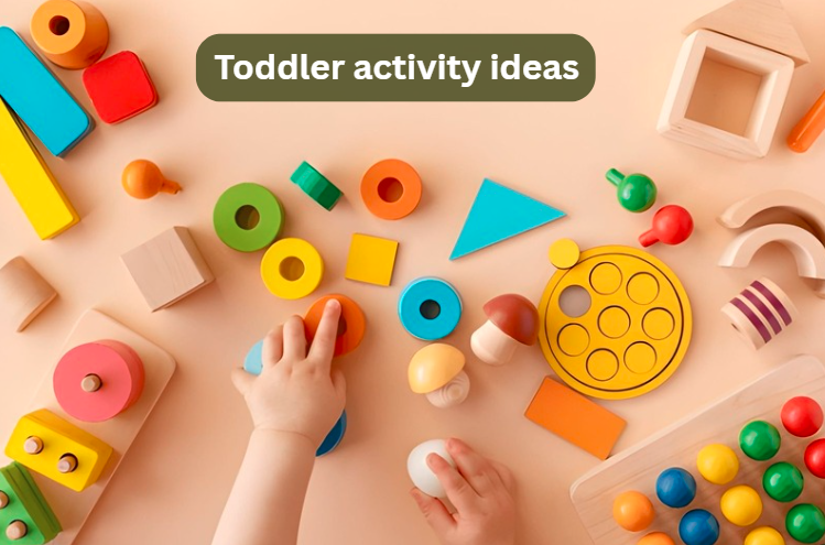 Toddler activity ideas